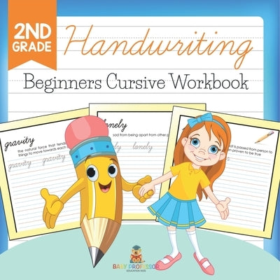 2nd Grade Handwriting: Beginners Cursive Workbook by Baby Professor