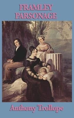 Framley Parsonage by Trollope, Anthony