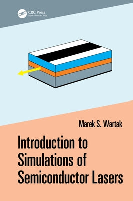 Introduction to Simulations of Semiconductor Lasers by Wartak, Marek