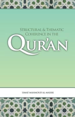 Structural and Thematic Coherence in the Qur'an by Al-Massri Phd, Ismat M.