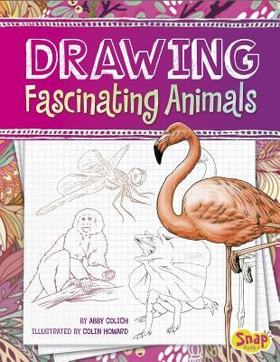 Drawing Fascinating Animals by Colich, Abby