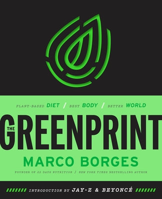 The Greenprint: Plant-Based Diet, Best Body, Better World by Borges, Marco
