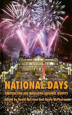 National Days: Constructing and Mobilising National Identity by McCrone, D.