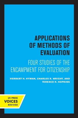 Applications of Methods of Evaluation: Four Studies of the Encampment for Citizenship by Hyman, Herbert H.