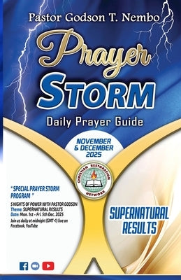 Prayer Storm - November & December 2025: Supernatural Results by Tangumonkem, Emmanuel Nembundah