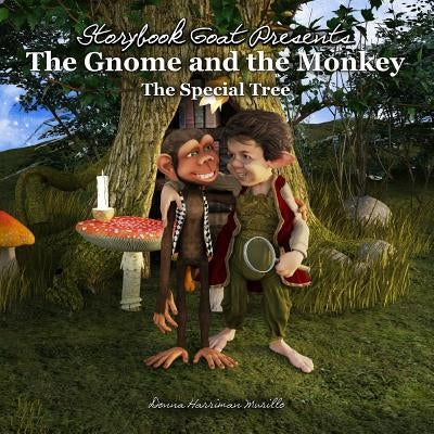 The Gnome and the Monkey: The Special Tree by Murillo, Donna