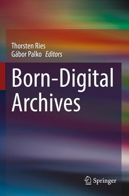Born-Digital Archives by Ries, Thorsten