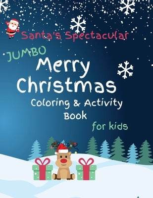 Santa's Spectacular Jumbo Merry Christmas Coloring and Activity Book for Kids by Tatum, Brooke
