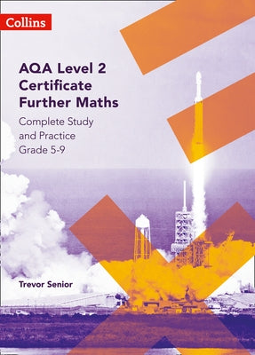 Aqa Level 2 Certificate Further Maths Complete Study and Practice (5-9) by Senior, Trevor