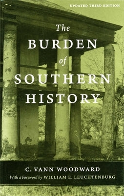 The Burden of Southern History by Woodward, C. Vann