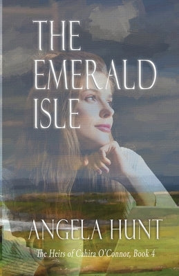 The Emerald Isle by Hunt, Angela E.