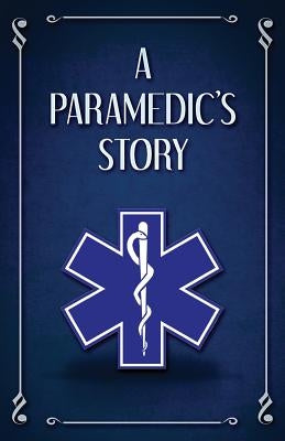 A Paramedic's Story by Finazzo, Scott