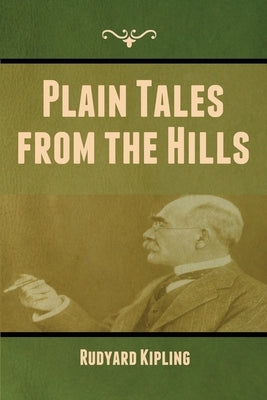 Plain Tales from the Hills by Kipling, Rudyard