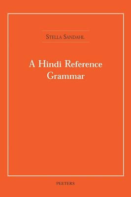 A Hindi Reference Grammar by Sandahl, S.