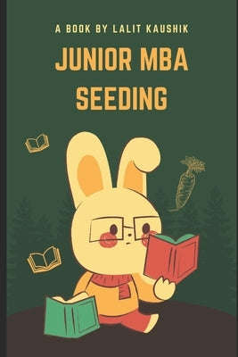 Junior MBA Seeding: Basic by Kaushik, Lalit