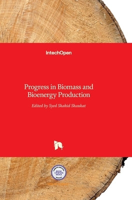 Progress in Biomass and Bioenergy Production by Shaukat, Shahid