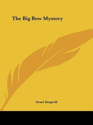 The Big Bow Mystery by Zangwill, Israel