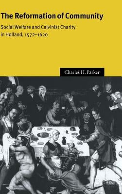 The Reformation of Community by Parker, Charles H.
