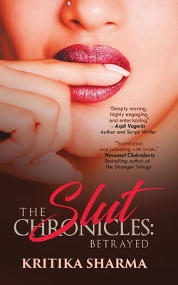 The Slut Chronicles: Betrayed by Sharma, Kritika