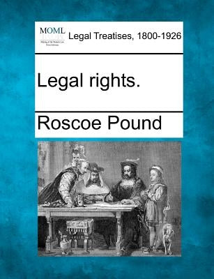 Legal Rights. by Pound, Roscoe