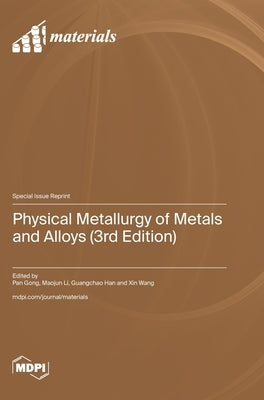 Physical Metallurgy of Metals and Alloys (3rd Edition) by Gong, Pan