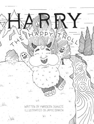 Harry The Happy Troll by Schultz, Mardeen F.