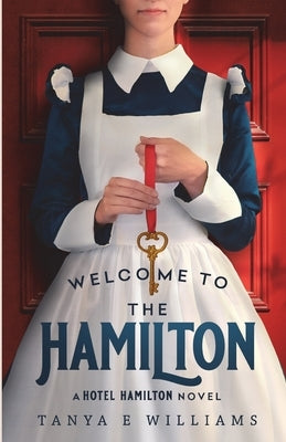 Welcome To The Hamilton: A Hotel Hamilton Novel by Williams, Tanya E.