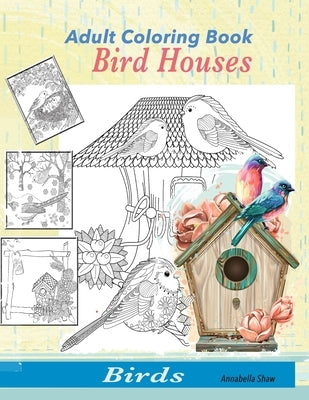 Birds Adult Coloring Book: Bird Coloring Books by Shaw, Annabella
