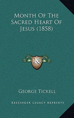 Month Of The Sacred Heart Of Jesus (1858) by Tickell, George