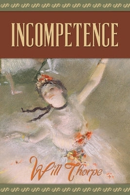 Incompetence by Thorpe, Will