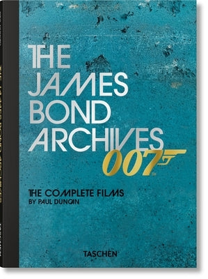 The James Bond Archives. the Complete Films by Duncan, Paul