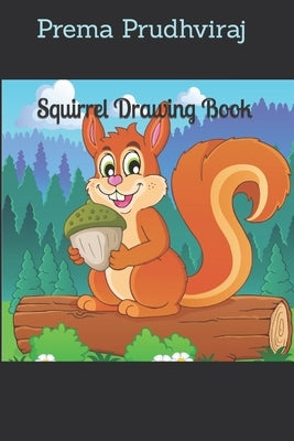 Squirrel Drawing Book by Prudhviraj, Prema