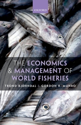 The Economics and Management of World Fisheries by Bjørndal, Trond