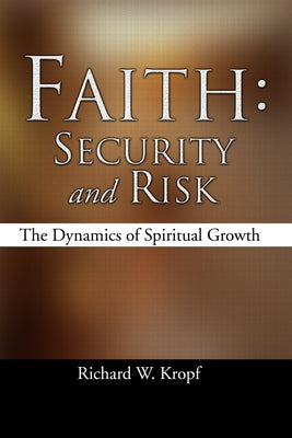 Faith: Security and Risk by Kropf, Richard W.