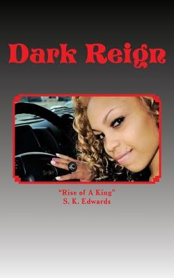 Dark Reign: Rise Of A King by Edwards, Mario T.