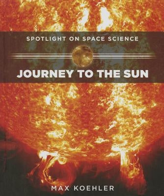 Journey to the Sun by Koehler, Max