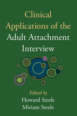 Clinical Applications of the Adult Attachment Interview by Steele, Howard
