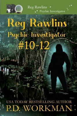 Reg Rawlins, Psychic Investigator 10-12: A Paranormal & Cat Cozy Mystery Series by Workman, P. D.