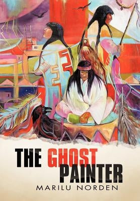 The Ghost Painter by Norden, Marilu