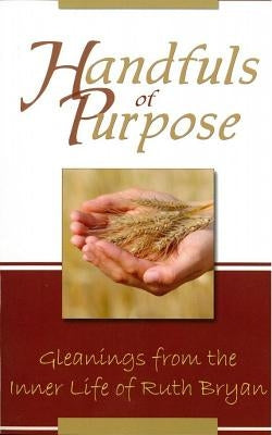 Handfuls of Purpose by Bryan, Ruth