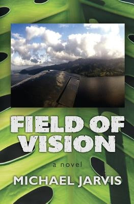 Field of Vision by Jarvis, Michael