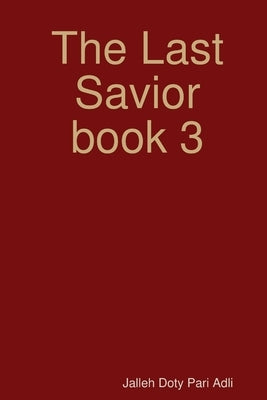 The Last Savior book 3 by Pari Adli, Jalleh Doty
