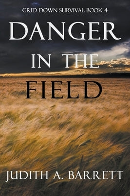Danger in the Field by Barrett, Judith a.