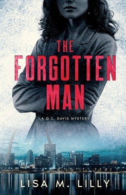 The Forgotten Man: A Q.C. Davis Mystery by Lilly, Lisa M.