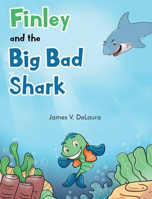 Finley and the Big Bad Shark by Delaura, James V.
