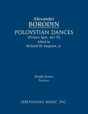 Polovtsian Dances: Study score by Borodin, Alexander