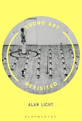 Sound Art Revisited by Licht, Alan