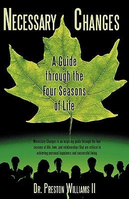 Necessary Changes: A Guide through the Four Seasons of Life by Williams, Preston, II