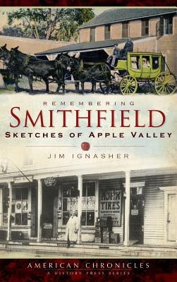 Remembering Smithfield: Sketches of Apple Valley by Ignasher, Jim
