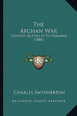 The Afghan War: Gough's Action At Futtehabad (1880) by Swynnerton, Charles